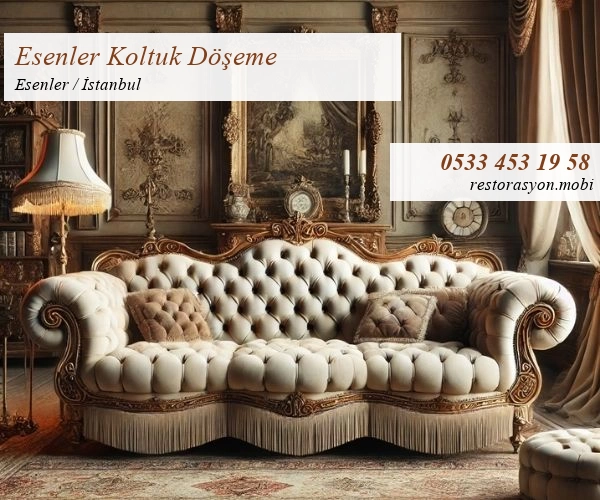 Esenler Koltuk Döşeme Restorasyon Mobi İstanbul