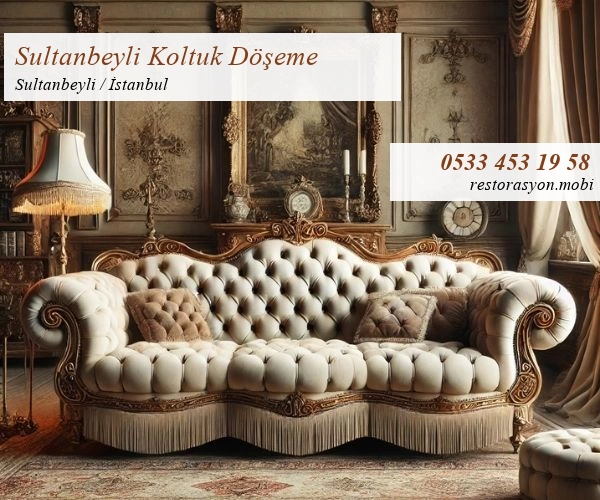 Sultanbeyli Koltuk Döşeme Restorasyon Mobi İstanbul